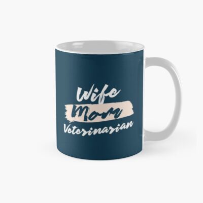 Wife Mom Veterinarian Everyday Life Mug
