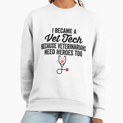 Vet Tech Need Heroes Sweatshirt