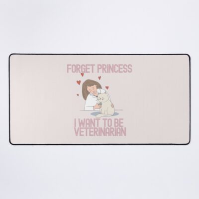 Forget Princess Become A Veterinarian Mouse Pad
