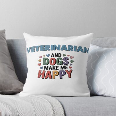 Veterinarian And Dogs Make Me Happy Throw Pillow